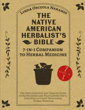 The Native American Herbalist's Bible