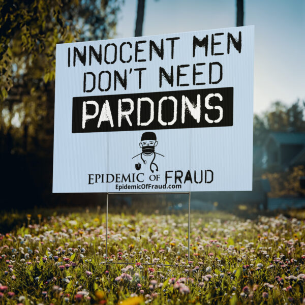 GOOD DR'S DON'T NEED PARDONS Yard sign - Image 2